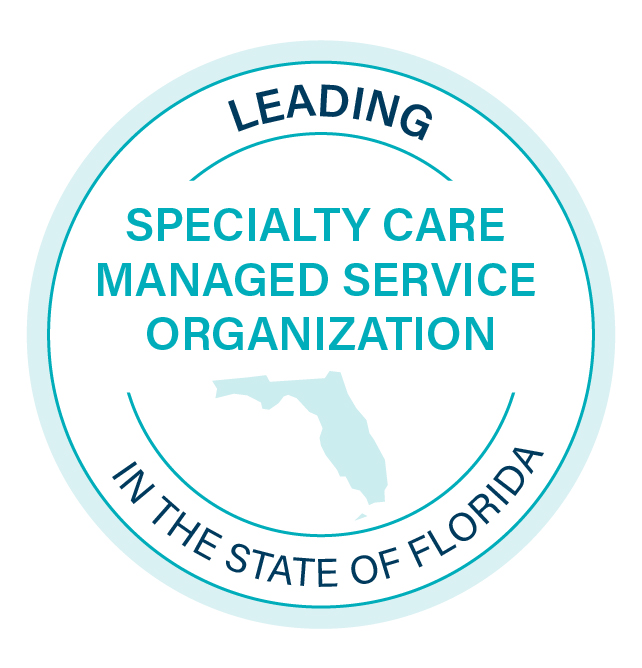 Leading in the state of Florida - Specialty care managed service organization