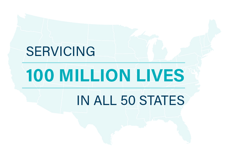 Servicing 100 million lives in all 50 states